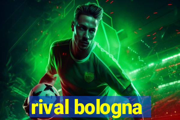 rival bologna